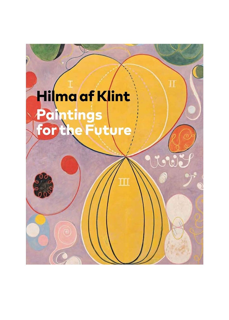 Hilma af Klint: Paintings for the Future